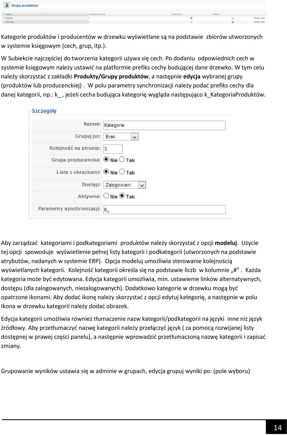 W tym celu należy skorzystać z zakładki Produkty/Grupy produktów, a następnie edycja wybranej grupy (produktów lub producenckiej).