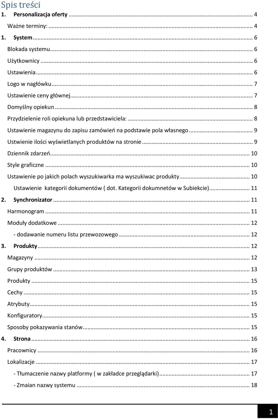 .. 9 Dziennik zdarzeń... 10 Style graficzne... 10 Ustawienie po jakich polach wyszukiwarka ma wyszukiwac produkty... 10 Ustawienie kategorii dokumentów ( dot. Kategorii dokumnetów w Subiekcie)... 11 2.