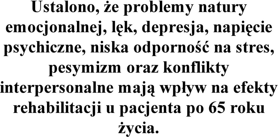 stres, pesymizm oraz konflikty interpersonalne mają