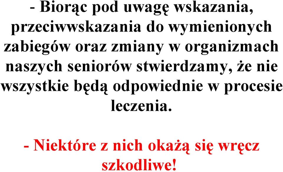 seniorów stwierdzamy, że nie wszystkie będą odpowiednie