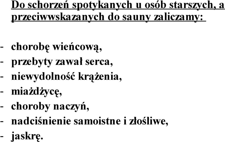 wieńcową, - przebyty zawał serca, - niewydolność