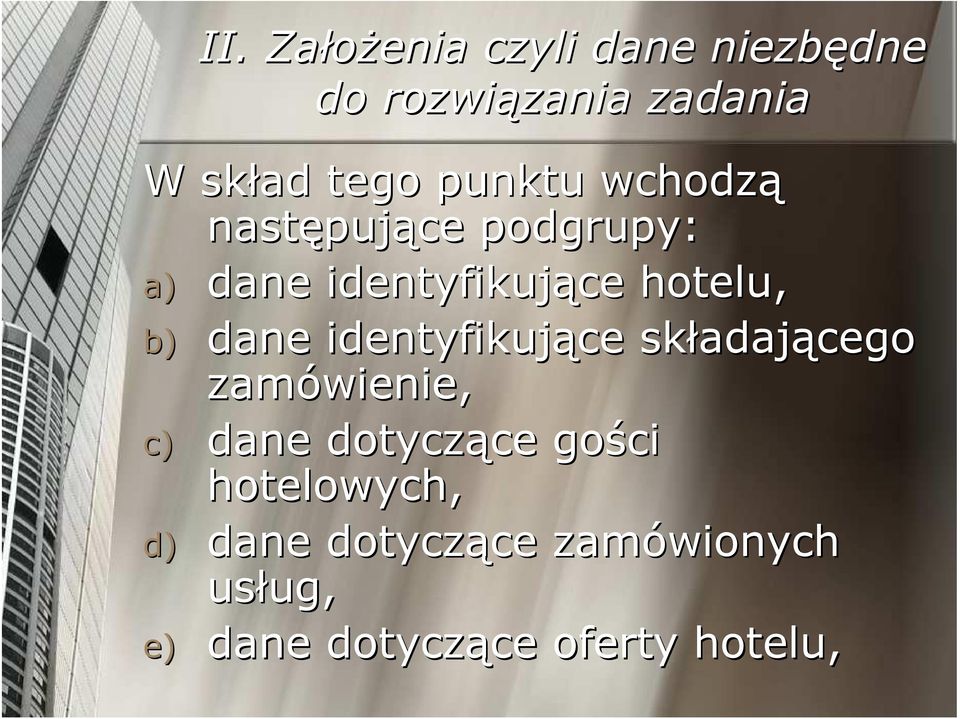 identyfikujące składaj adającego zamówienie, c) dane dotyczące ce gości