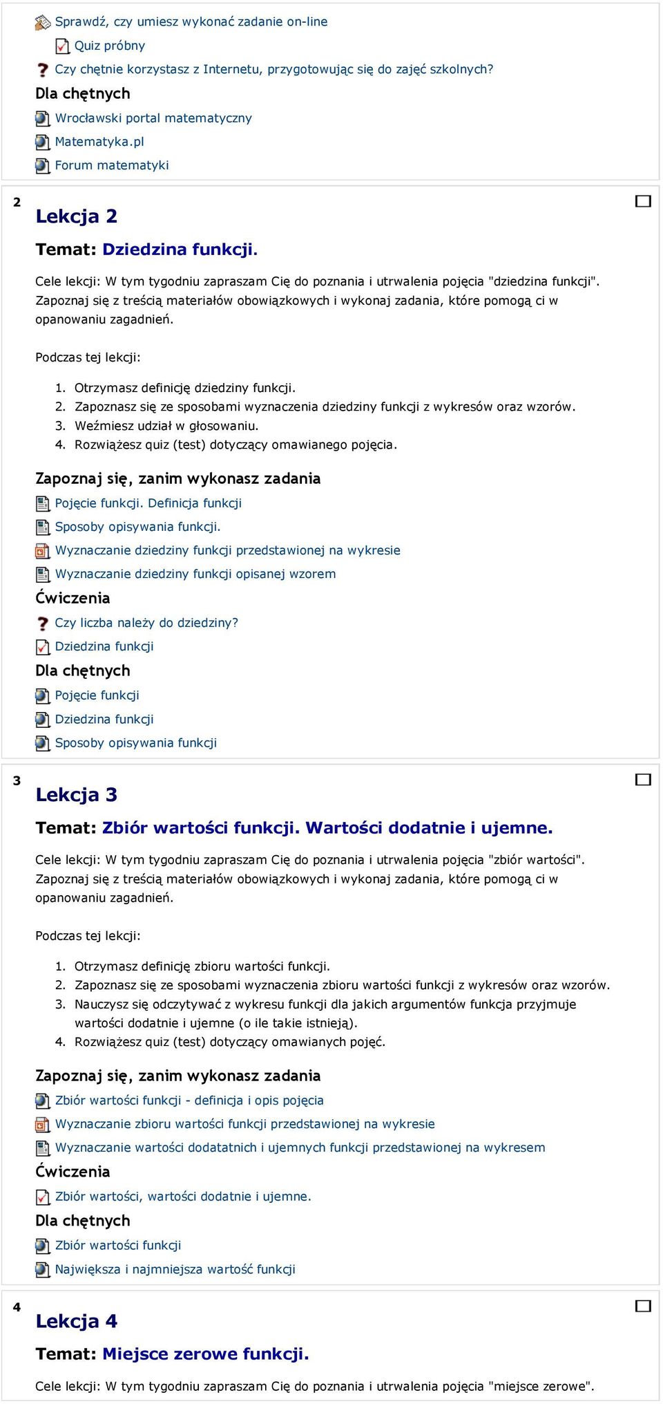 Zapoznaj się z treścią materiałów obowiązkowych i wykonaj zadania, które pomogą ci w opanowaniu zagadnień. Otrzymasz definicję dziedziny funkcji.