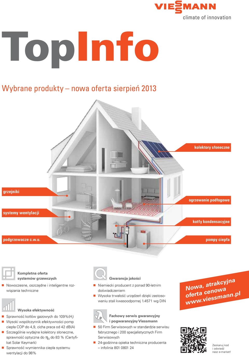 pompy ciepła Kompletna oferta systemów grzewczych Nowoczesne, oszczędne i inteligentne rozwiązania techniczne ysoka efektywność Sprawność kotłów gazowych do 109%(H i ) ysoki współczynnik efektywności