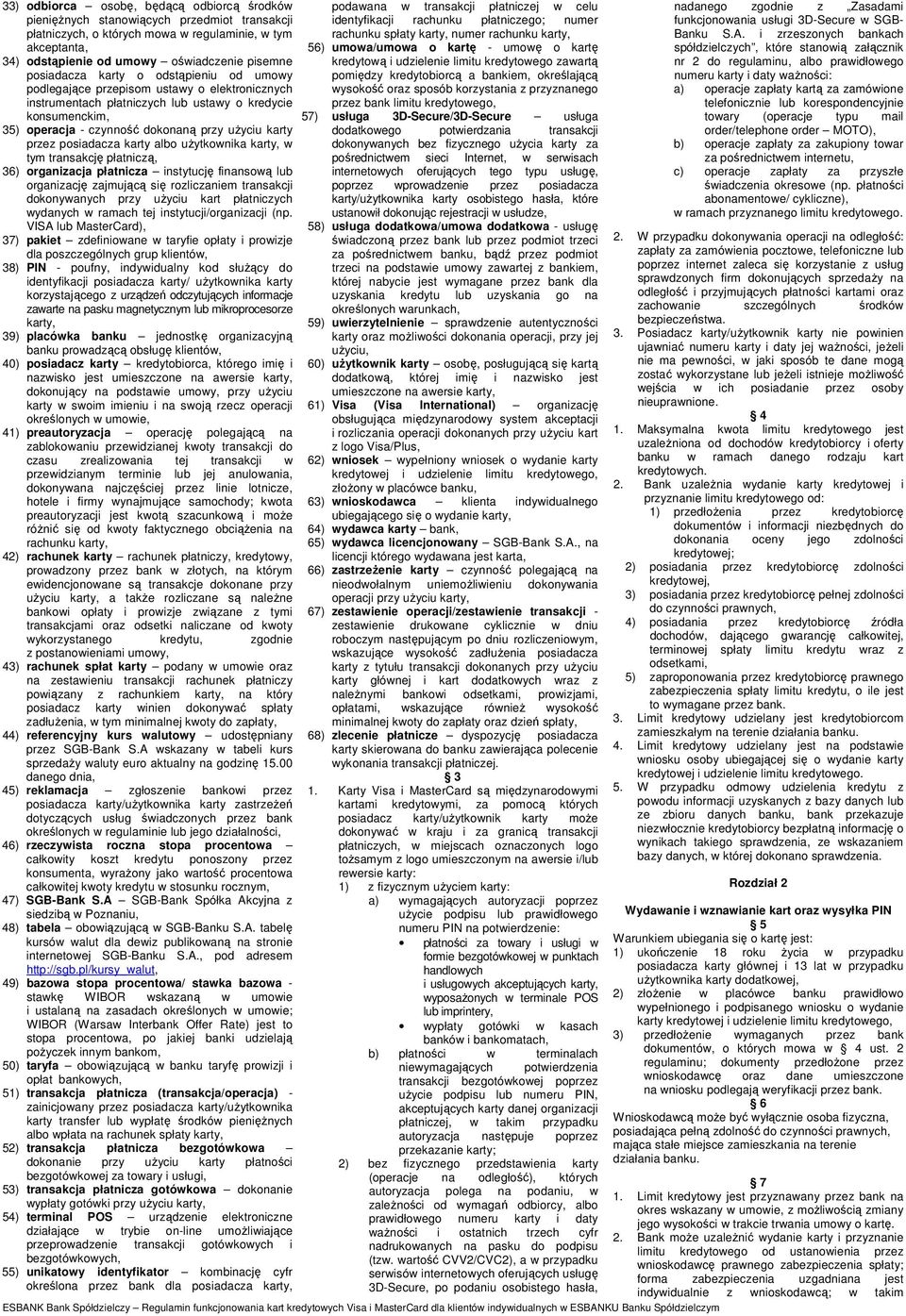 i zrzeszonych bankach akceptanta, 34) odstąpienie od umowy oświadczenie pisemne 56) umowa/umowa o kartę - umowę o kartę kredytową i udzielenie limitu kredytowego zawartą spółdzielczych, które