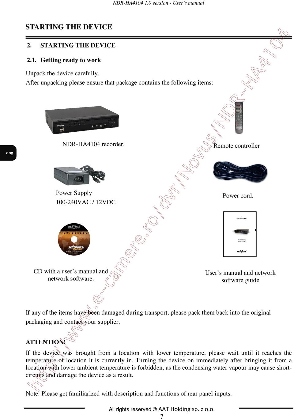 original packaging and contact your supplier. ATTENTION! NDR-HA4104 recorder. CD with a user s manual and network software.