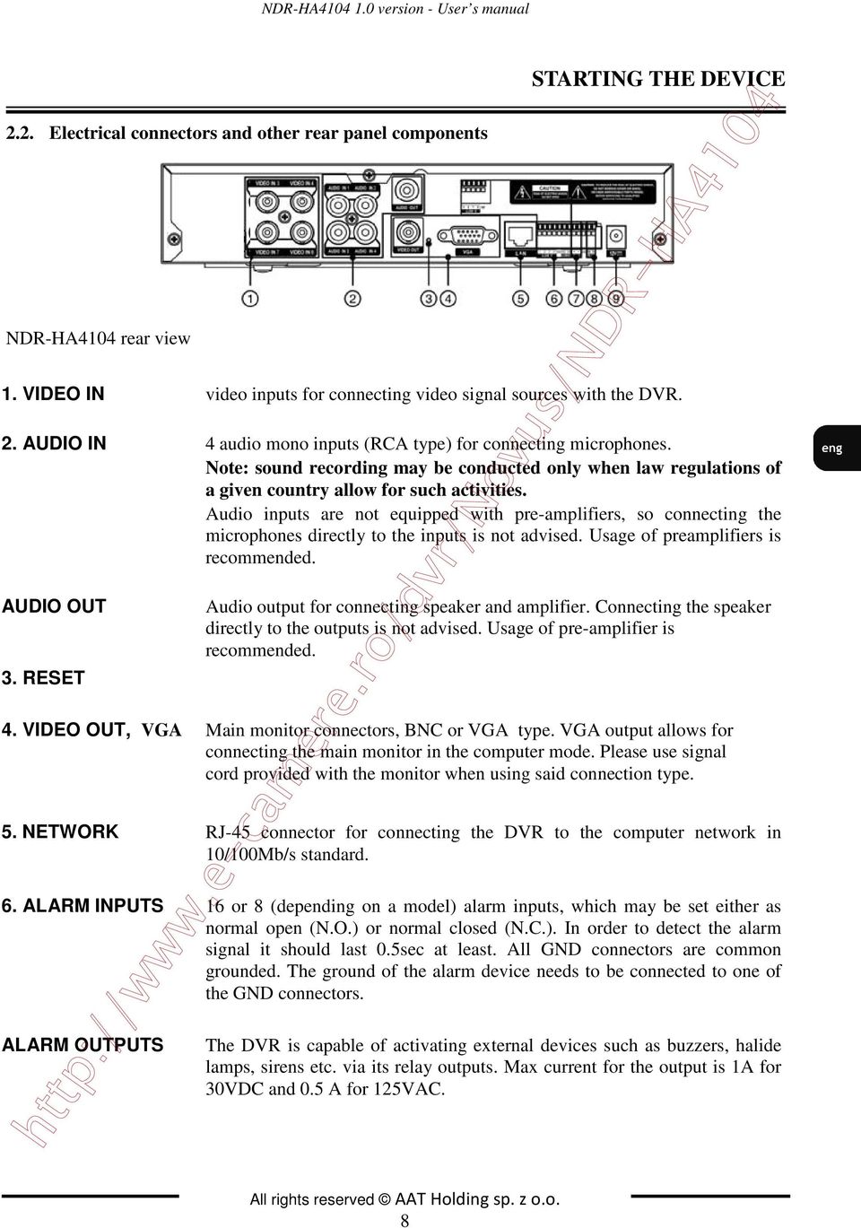 Audio inputs are not equipped with pre-amplifiers, so connecting the microphones directly to the inputs is not advised. Usage of preamplifiers is recommended. AUDIO OUT 3.