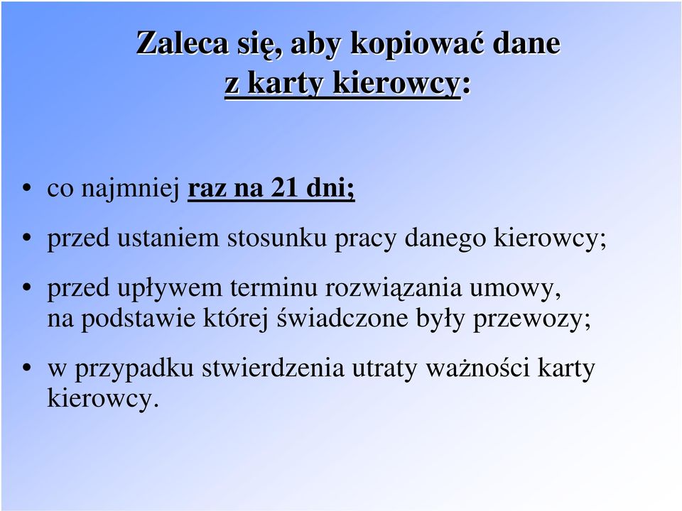 upływem terminu rozwiązania umowy, na podstawie której świadczone