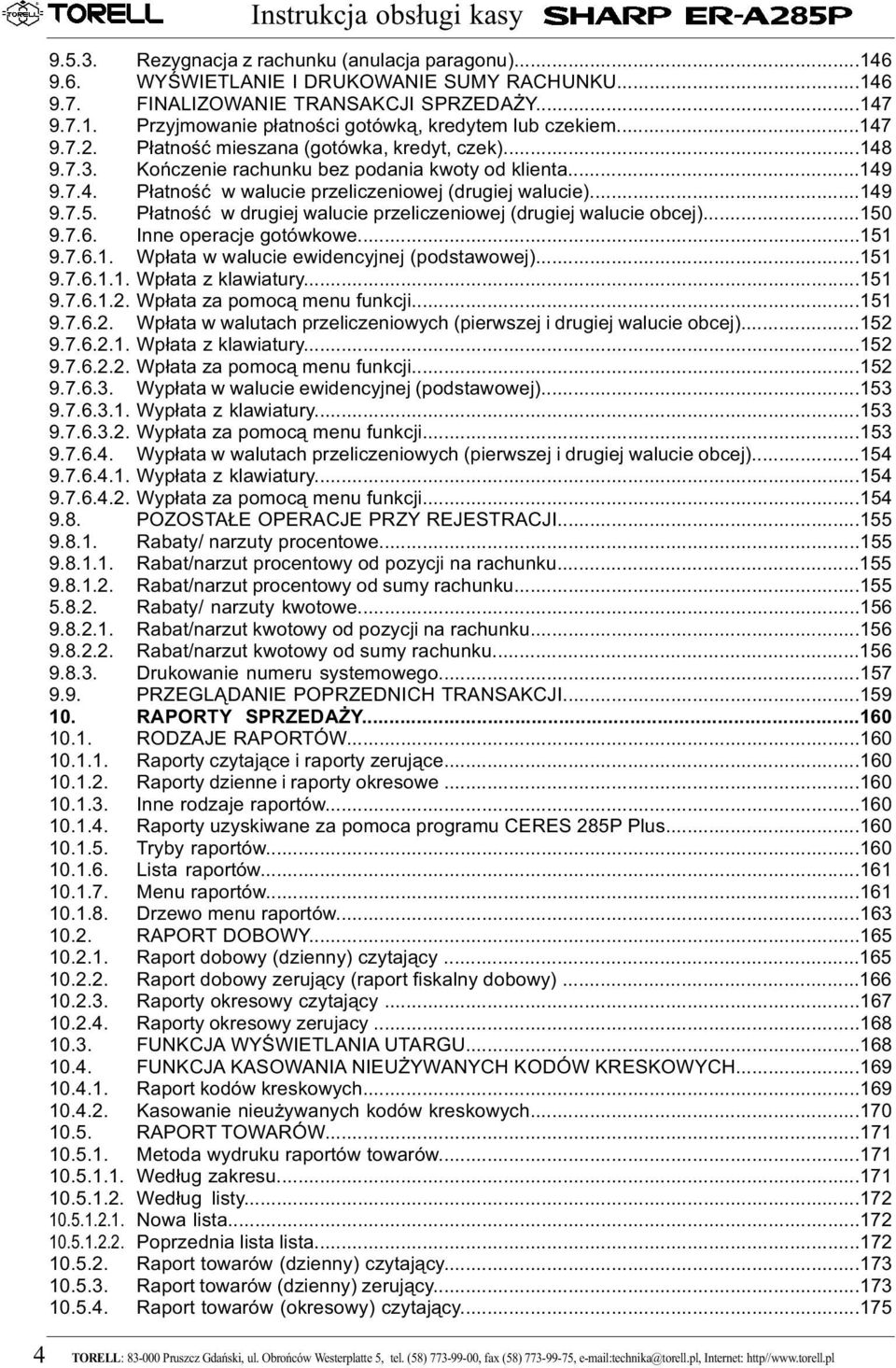 Płatność w drugiej walucie przeliczeniowej (drugiej walucie obcej)...150 9.7.6. Inne operacje gotówkowe...151 9.7.6.1. Wpłata w walucie ewidencyjnej (podstawowej)...151 9.7.6.1.1. Wpłata z klawiatury.