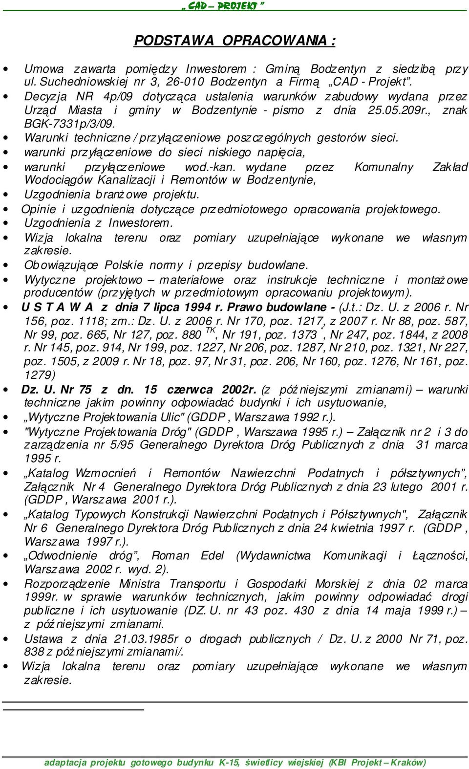 Warunki techniczne / przyłączeniowe poszczególnych gestorów sieci. warunki przyłączeniowe do sieci niskiego napięcia, warunki przyłączeniowe wod.-kan.