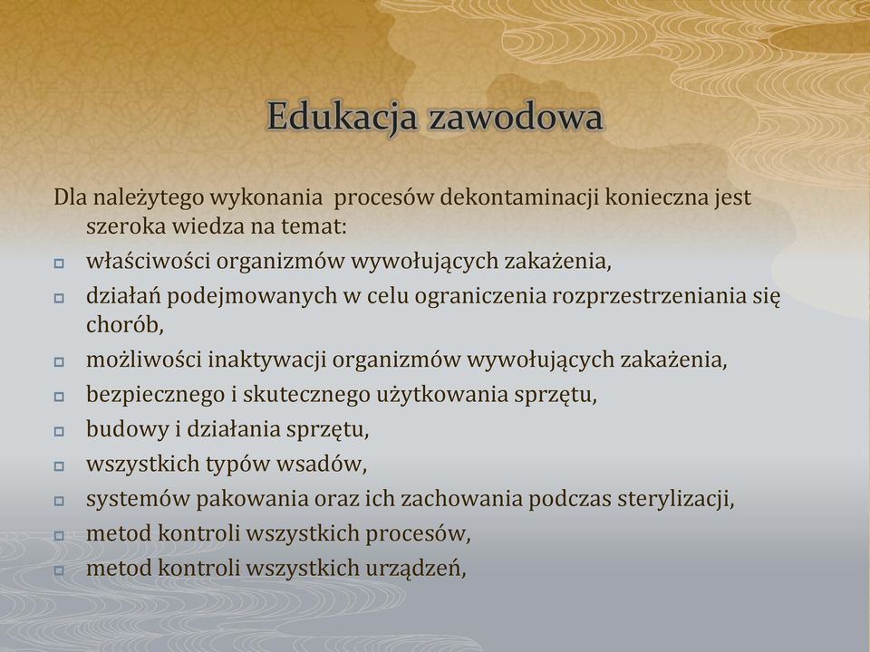 organizmów wywołujących zakażenia, bezpiecznego i skutecznego użytkowania sprzętu, budowy i działania sprzętu, wszystkich typów