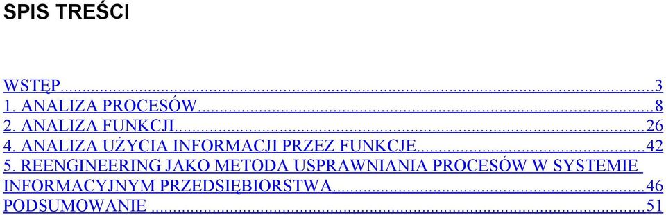 ANALIZA UŻYCIA INFORMACJI PRZEZ FUNKCJE...42 5.