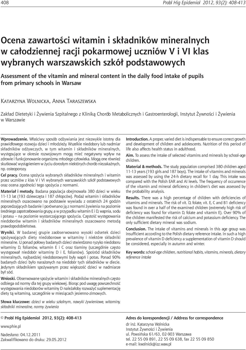 Metabolicznych i Gastroenterologii, Instytut Żywności i Żywienia w Warszawie Wprowadzenie. Właściwy sposób odżywiania jest niezwykle istotny dla prawidłowego rozwoju dzieci i młodzieży.