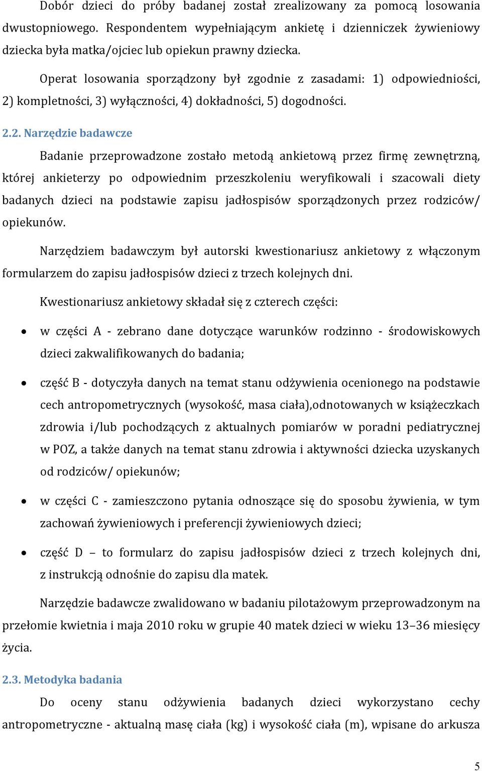 kompletności, 3) wyłączności, 4) dokładności, 5) dogodności. 2.