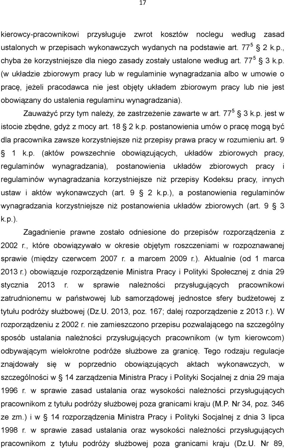 (w układzie zbiorowym pracy lub w regulaminie wynagradzania albo w umowie o pracę, jeżeli pracodawca nie jest objęty układem zbiorowym pracy lub nie jest obowiązany do ustalenia regulaminu