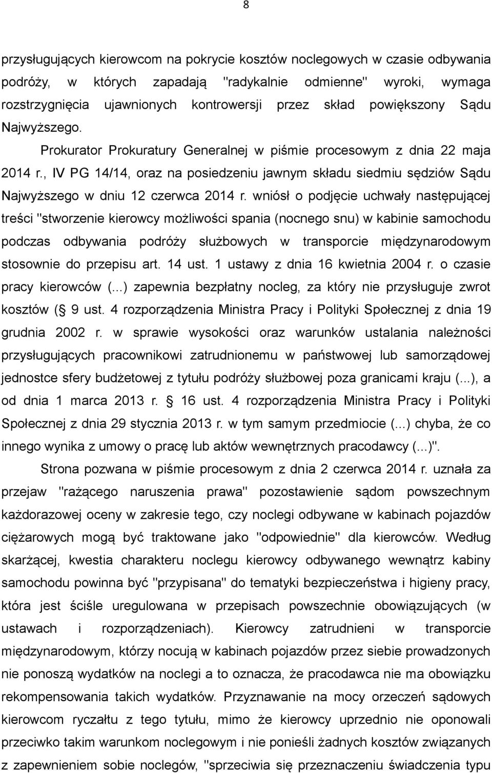 , IV PG 14/14, oraz na posiedzeniu jawnym składu siedmiu sędziów Sądu Najwyższego w dniu 12 czerwca 2014 r.