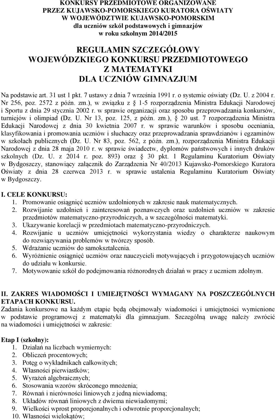 Nr 256, poz. 2572 z późn. zm.), w związku z 1-5 rozporządzenia Ministra Edukacji Narodowej i Sportu z dnia 29 stycznia 2002 r.