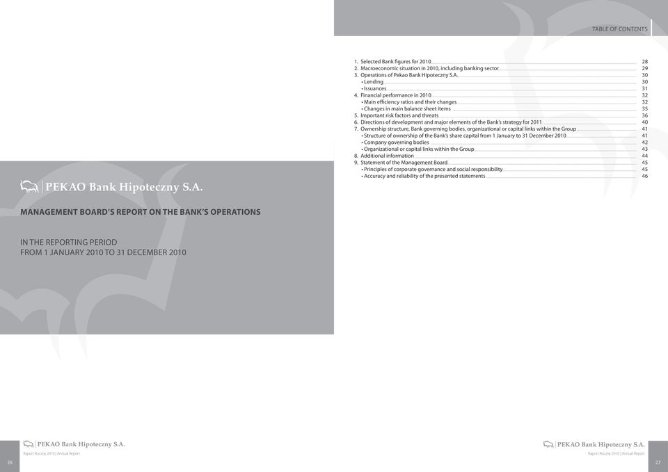 Directions of development and major elements of the Bank s strategy for 2011 40 7.