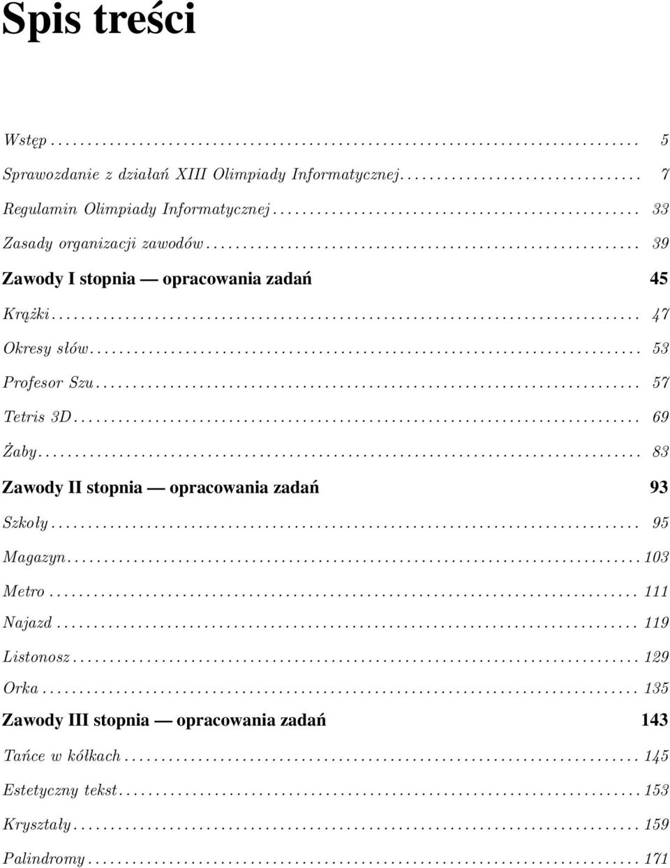 ............................................................................... 47 Okresy słów........................................................................... 53 Profesor Szu.......................................................................... 57 Tetris 3D.