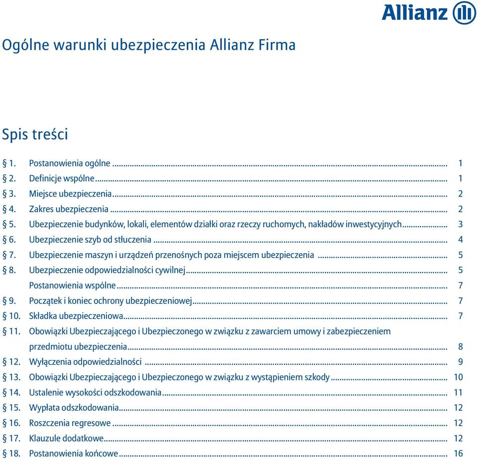 .. 4 Ubezpieczenie maszyn i urządzeń przenośnych poza miejscem ubezpieczenia... 5 Ubezpieczenie odpowiedzialności cywilnej... 5 Postanowienia wspólne... 7 9.