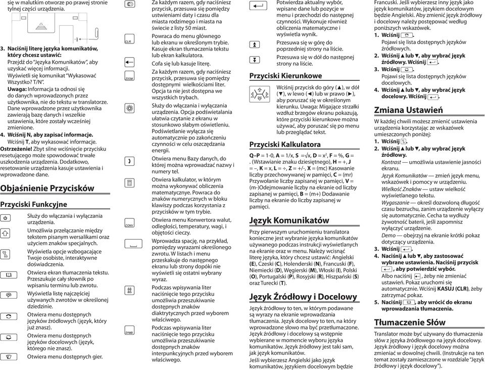 T/N Uwaga: Informacja ta odnosi się do danych wprowadzonych przez użytkownika, nie do tekstu w translatorze Dane wprowadzone przez użytkownika zawierają bazę danych i wszelkie ustawienia, które