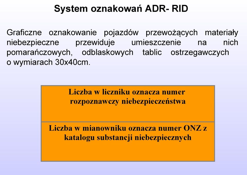 ostrzegawczych o wymiarach 30x40cm.