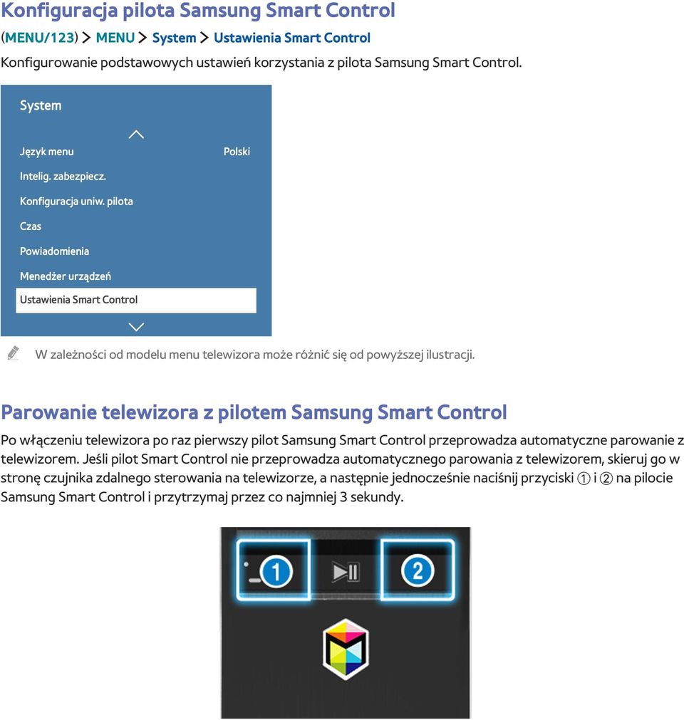 pilota Czas Powiadomienia Menedżer urządzeń Ustawienia Smart Control W zależności od modelu menu telewizora może różnić się od powyższej ilustracji.