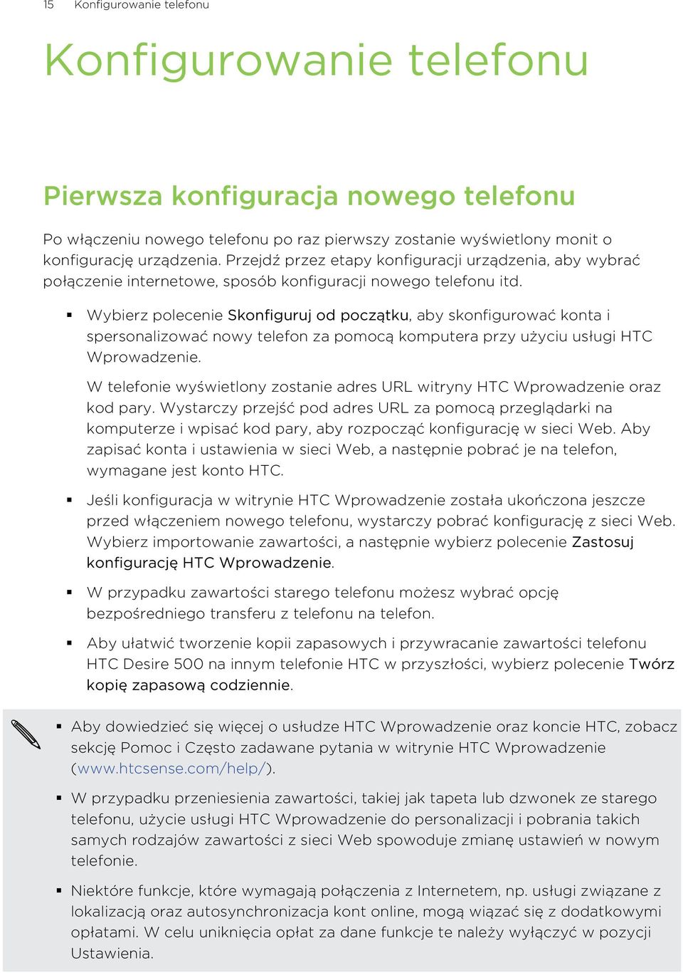 Wybierz polecenie Skonfiguruj od początku, aby skonfigurować konta i spersonalizować nowy telefon za pomocą komputera przy użyciu usługi HTC Wprowadzenie.