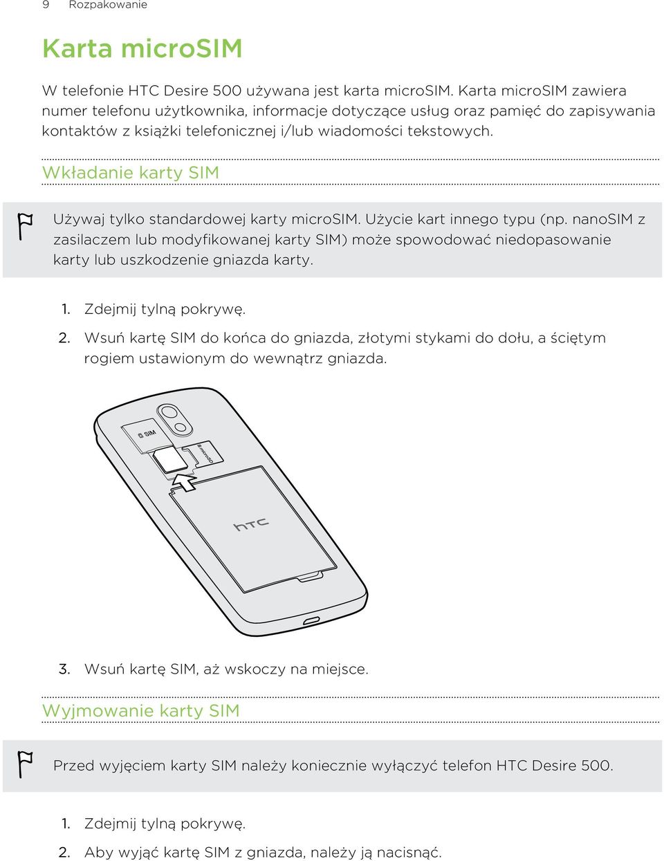 Wkładanie karty SIM Używaj tylko standardowej karty microsim. Użycie kart innego typu (np.