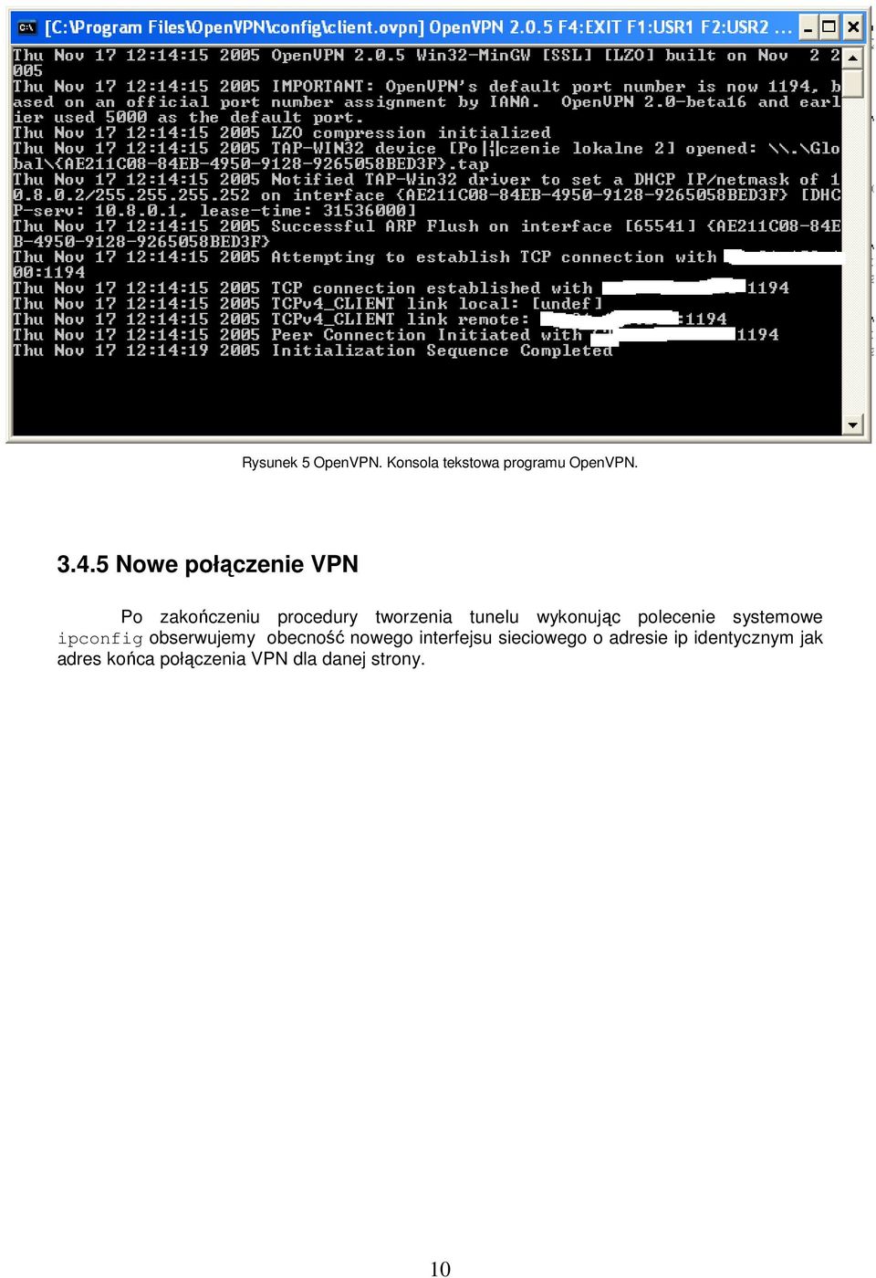 wykonując polecenie systemowe ipconfig obserwujemy obecność nowego