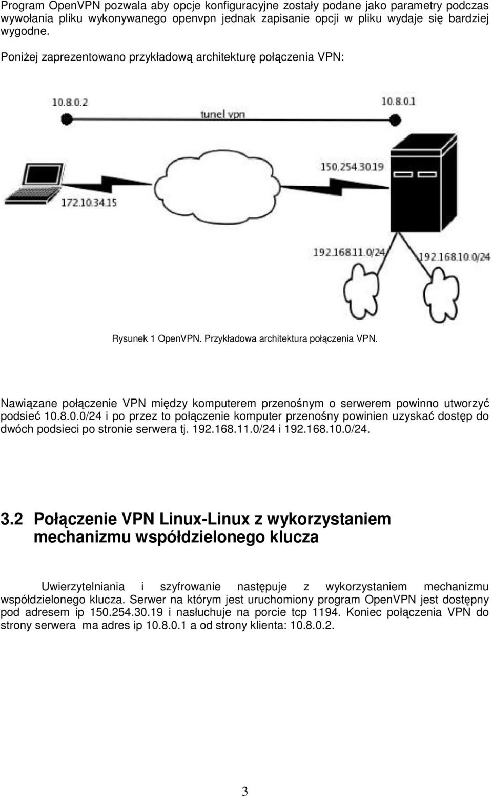 Nawiązane połączenie VPN między komputerem przenośnym o serwerem powinno utworzyć podsieć 10.