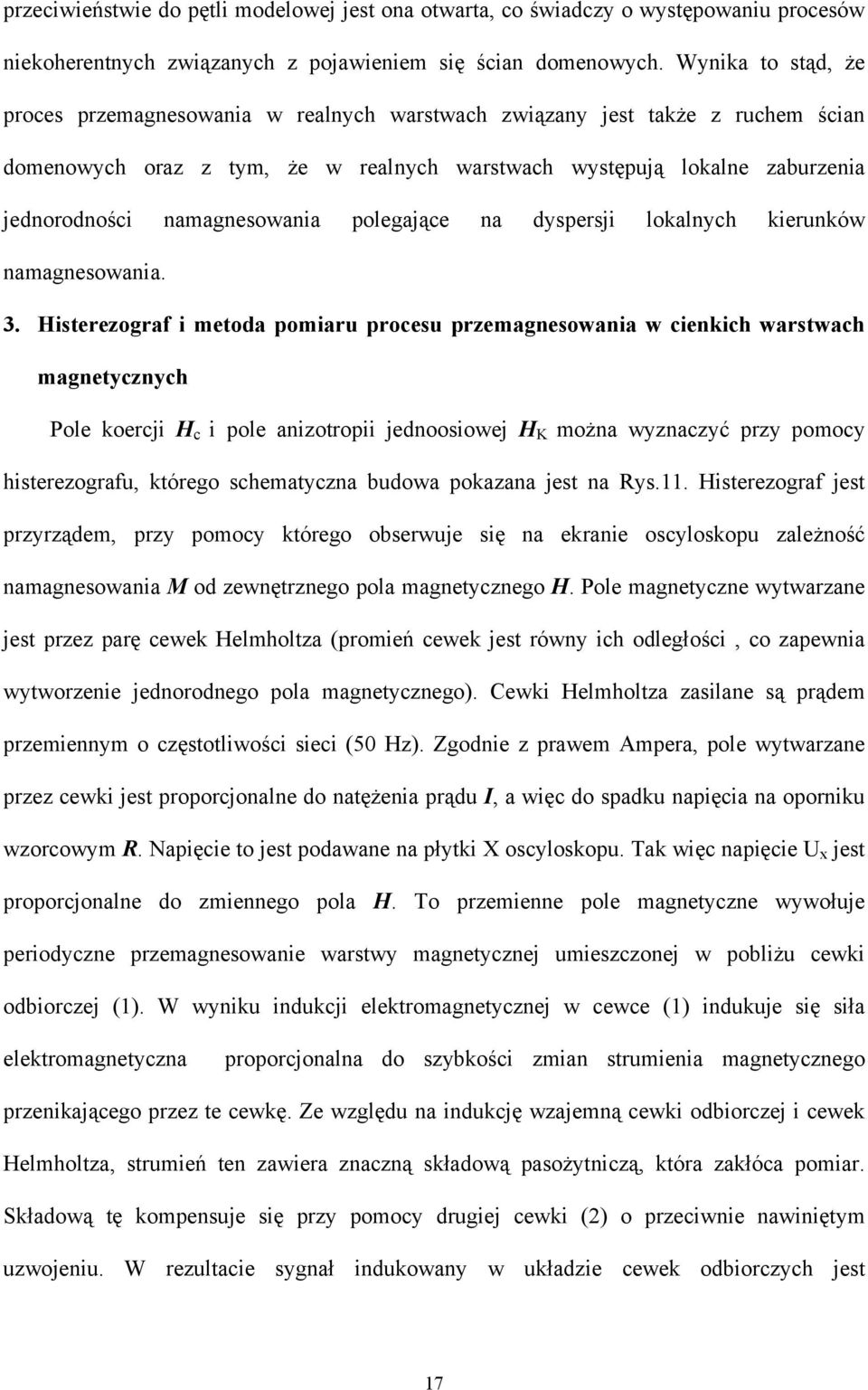 namagnesowania polegające na dyspersji lokalnych kierunków namagnesowania. 3.