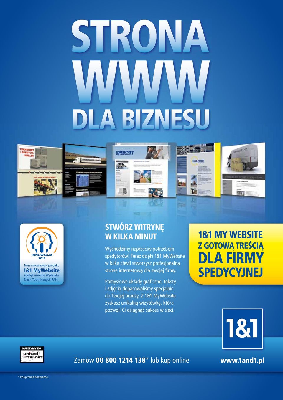 Teraz dzięki 1&1 MyWebsite w kilka chwil stworzysz profesjonalną stronę internetową dla swojej firmy.