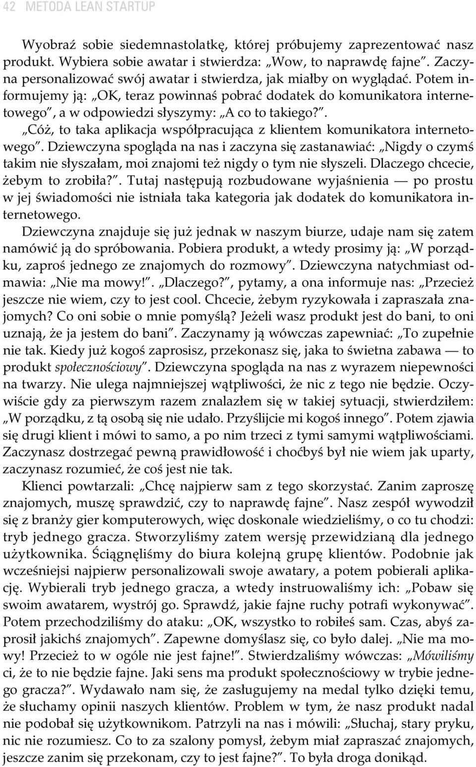 . Có, to taka aplikacja wspó pracuj ca z klientem komunikatora internetowego.