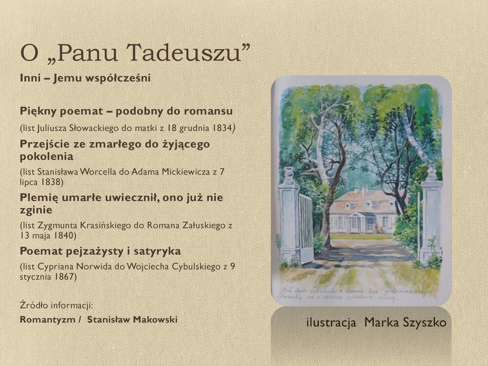 uwiecznił, ono już nie zginie (list Zygmunta Krasińskiego do Romana Załuskiego z 13 maja 1840) Poemat pejzażysty i satyryka