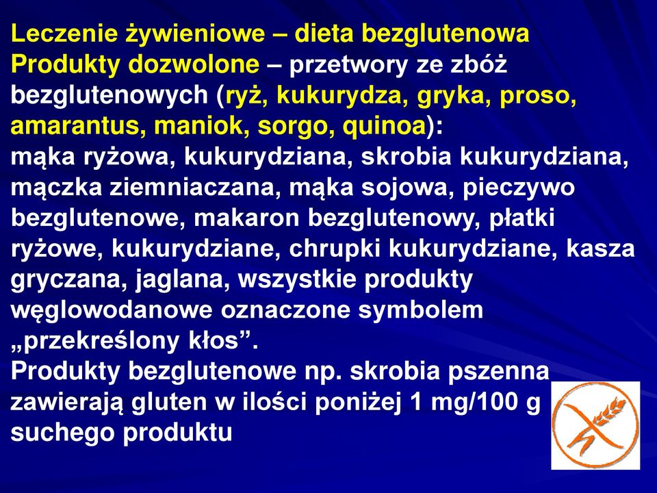 makaron bezglutenowy, płatki ryżowe, kukurydziane, chrupki kukurydziane, kasza gryczana, jaglana, wszystkie produkty węglowodanowe