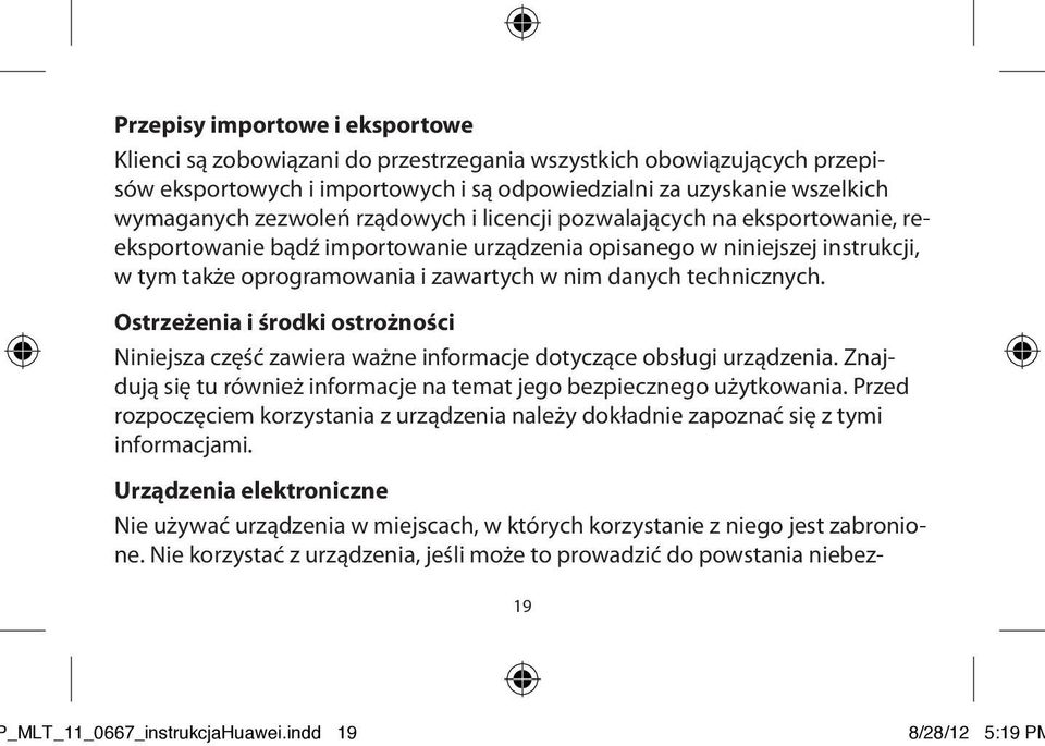 Ostrzeżenia i środki ostrożności Niniejsza część zawiera ważne informacje dotyczące obsługi urządzenia. Znajdują się tu również informacje na temat jego bezpiecznego użytkowania.