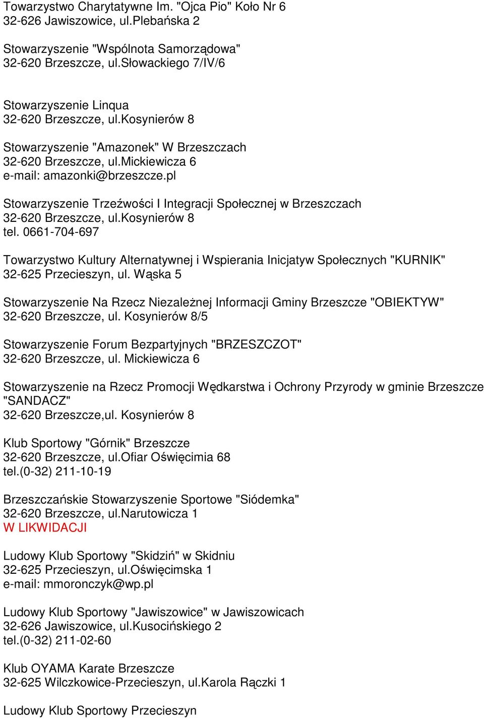 pl Stowarzyszenie Trzeźwości I Integracji Społecznej w Brzeszczach 32-620 Brzeszcze, ul.kosynierów 8 tel.