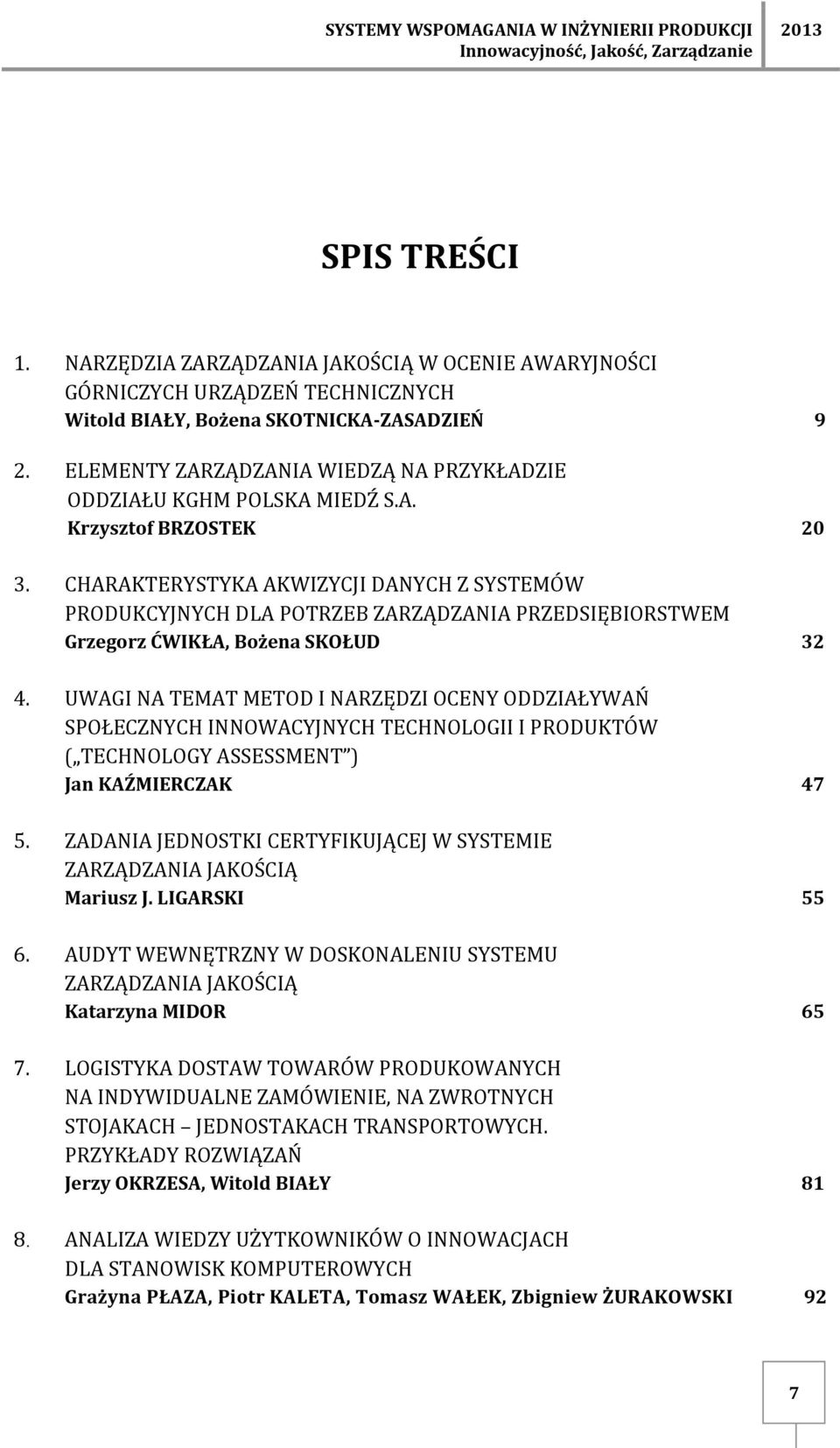 ELEMENTY ZARZĄDZANIA WIEDZĄ NA PRZYKŁADZIE ODDZIAŁU KGHM POLSKA MIEDŹ S.A. Krzysztof BRZOSTEK 20 3.