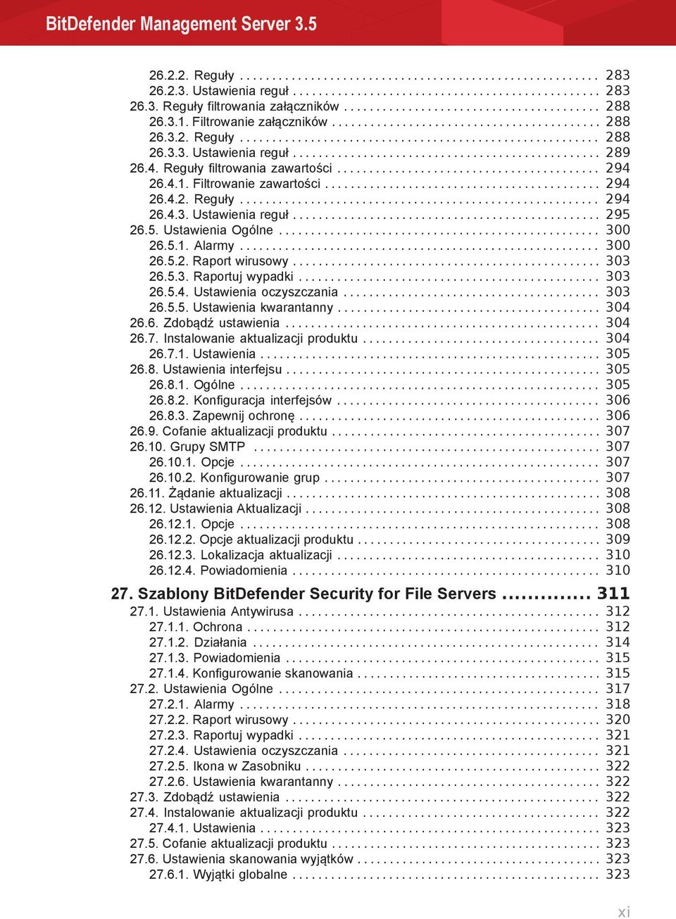 4. Reguły filtrowania zawartości......................................... 294 26.4.1. Filtrowanie zawartości........................................... 294 26.4.2. Reguły........................................................ 294 26.4.3.