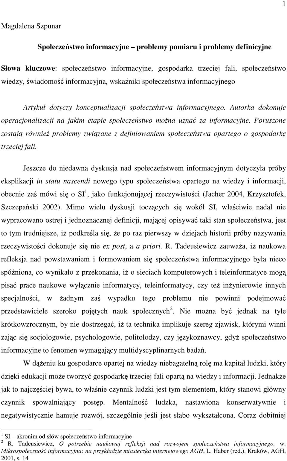 Autorka dokonuje operacjonalizacji na jakim etapie społeczeństwo można uznać za informacyjne.