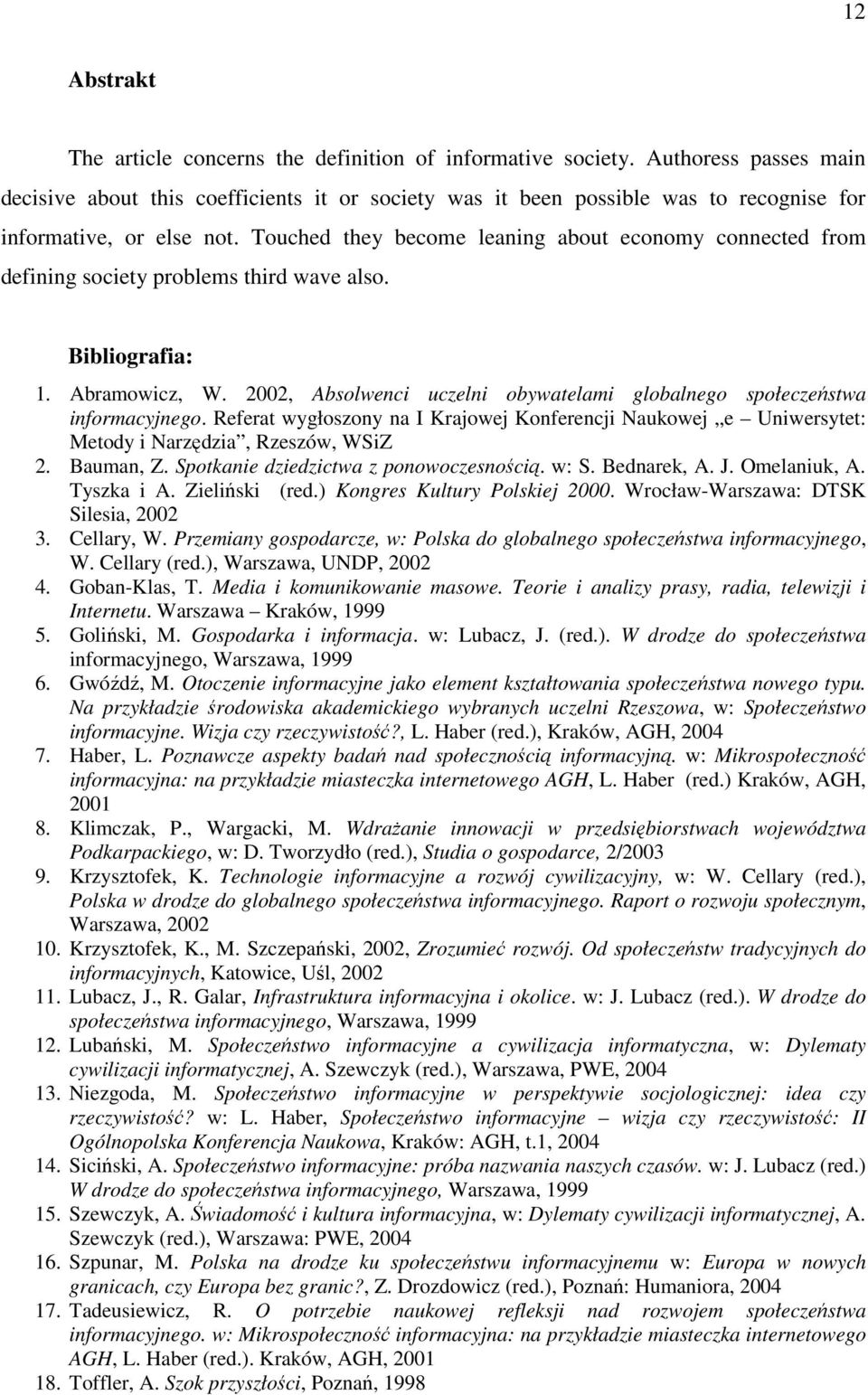 Touched they become leaning about economy connected from defining society problems third wave also. Bibliografia: 1. Abramowicz, W.