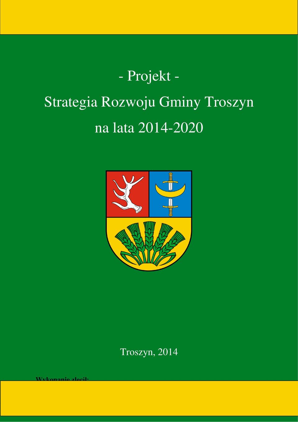lata 2014-2020 Troszyn,