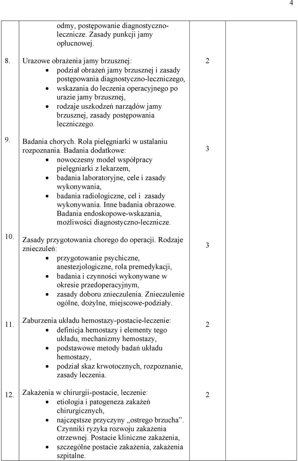 narządów jamy brzusznej, zasady postępowania leczniczego. Badania chorych. Rola pielęgniarki w ustalaniu rozpoznania.