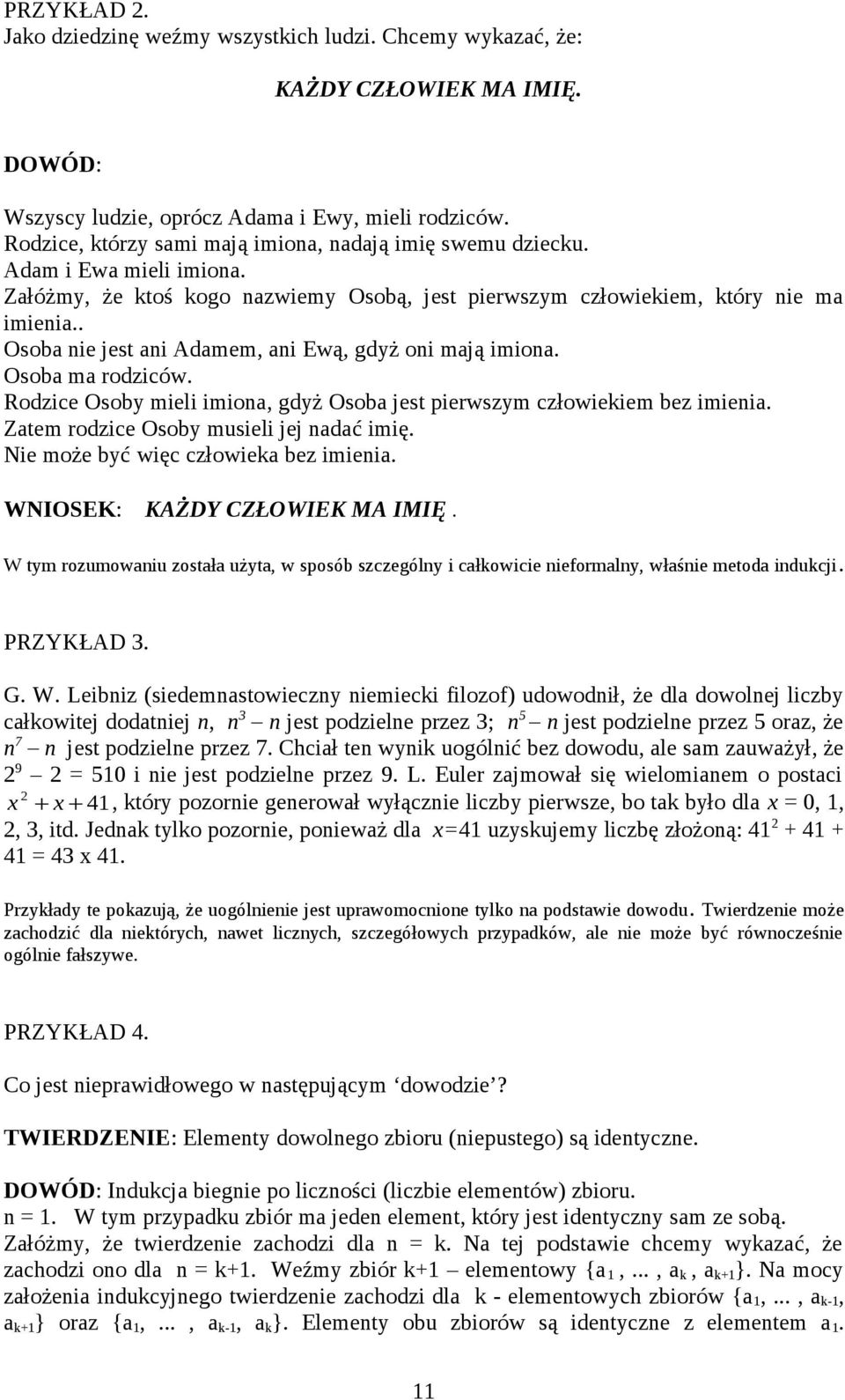 . Osoba nie jest ani Adamem, ani Ewą, gdyż oni mają imiona. Osoba ma rodziców. Rodzice Osoby mieli imiona, gdyż Osoba jest pierwszym człowiekiem bez imienia.