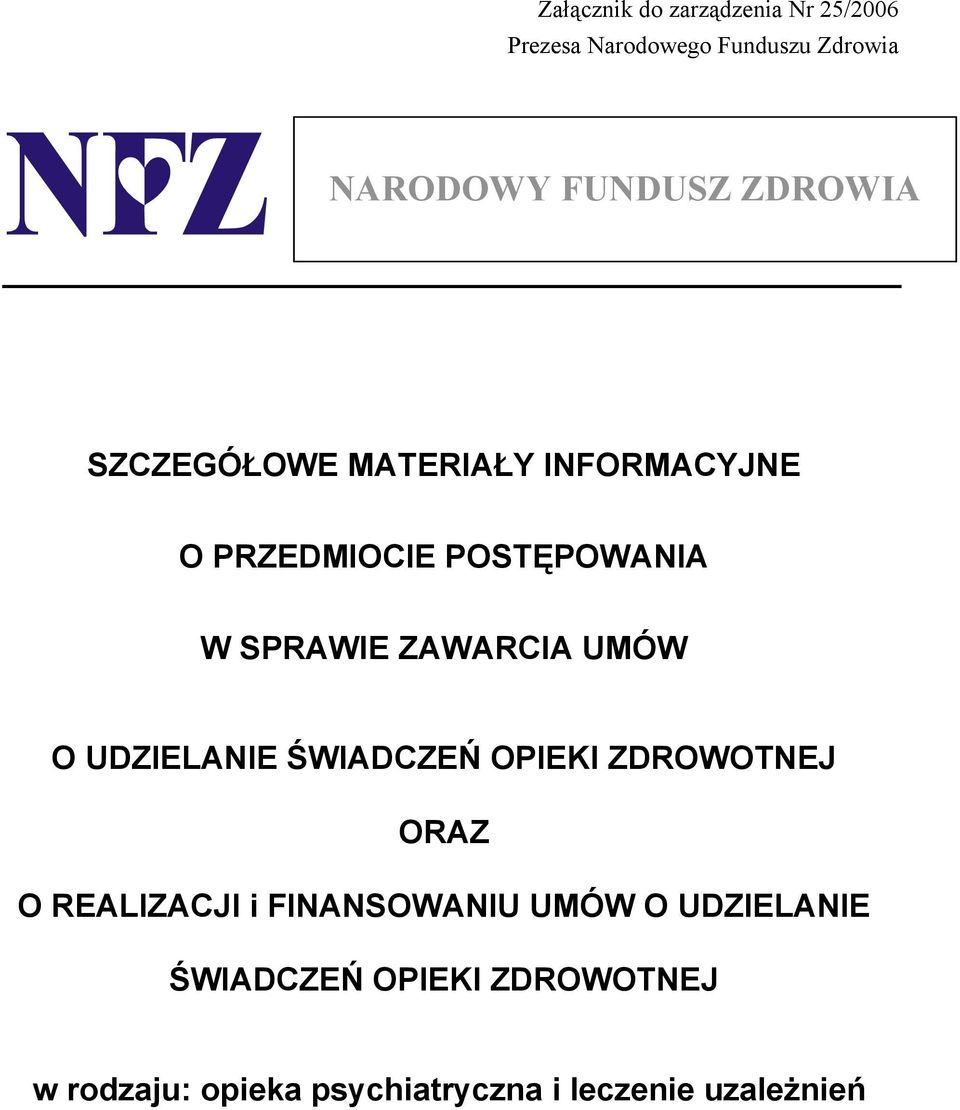 UMÓW O UDZIELANIE ŚWIADCZEŃ OPIEKI ZDROWOTNEJ ORAZ O REALIZACJI i FINANSOWANIU UMÓW O