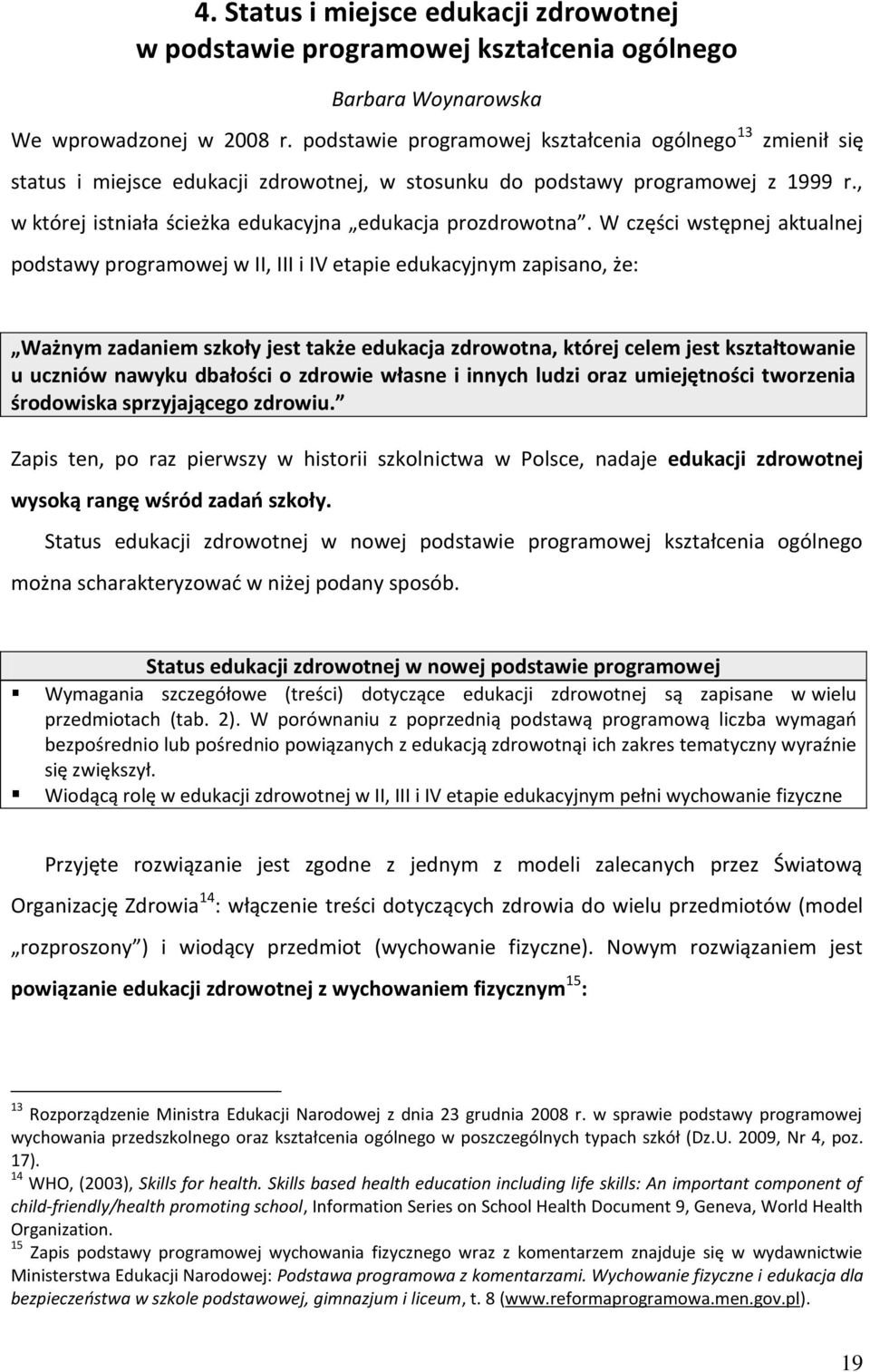 , w której istniała ścieżka edukacyjna edukacja prozdrowotna.