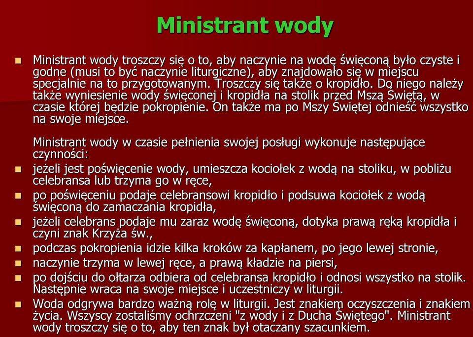 On także ma po Mszy Świętej odnieść wszystko na swoje miejsce.