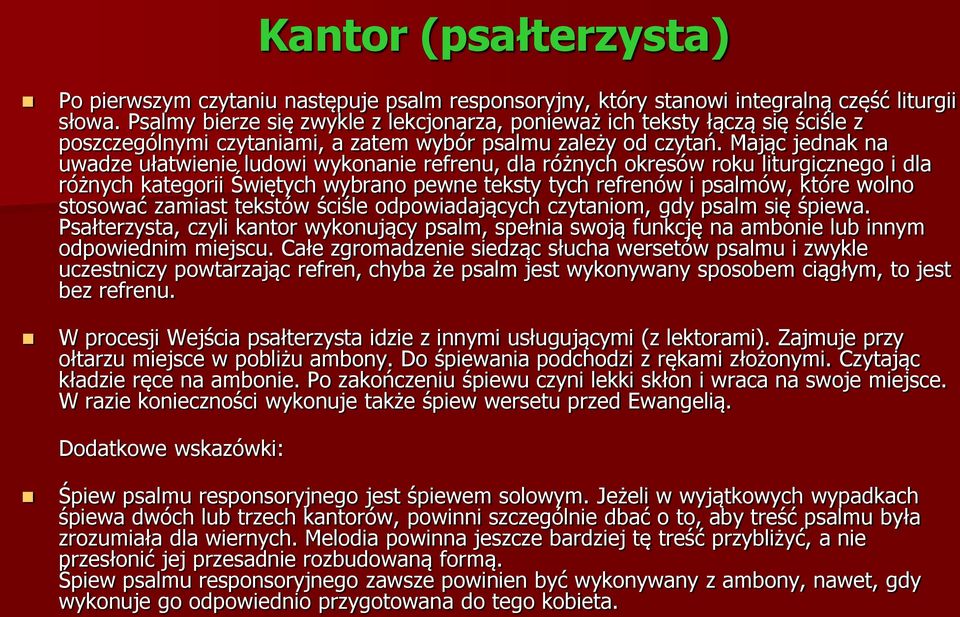 Mając jednak na uwadze ułatwienie ludowi wykonanie refrenu, dla różnych okresów roku liturgicznego i dla różnych kategorii Świętych wybrano pewne teksty tych refrenów i psalmów, które wolno stosować