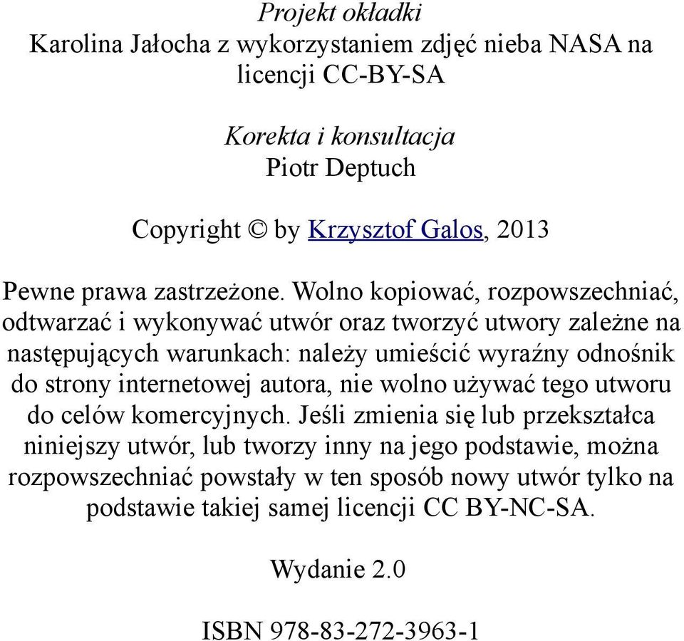 Wolno kopiować, rozpowszechniać, odtwarzać i wykonywać utwór oraz tworzyć utwory zależne na następujących warunkach: należy umieścić wyraźny odnośnik do strony